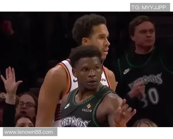 太阳与森林狼精彩对决回放全程回顾与分析 太阳与森林狼精彩对决回放全程回顾与分析